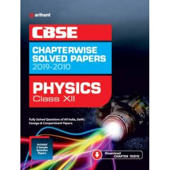 Cbse Physics Chapterwise Solved Paper Class 12 2019-20 by Arihant Publication