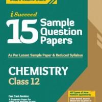 Cbse New Pattern 15 Sample Paper Chemistry Class 12 for 2021 Exam with Reduced Syllabus by Arihant Publication 
