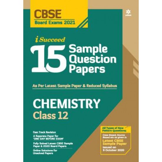 Cbse New Pattern 15 Sample Paper Chemistry Class 12 for 2021 Exam with Reduced Syllabus by Arihant Publication 
