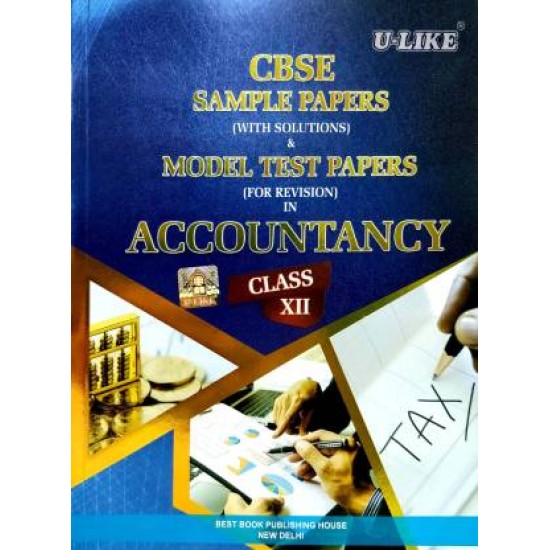 CBSE U-Like Accountancy Class 12 Sample Paper (With Solutions) & Model Test Papers (For Revision) for 2019 Examination by  U Like