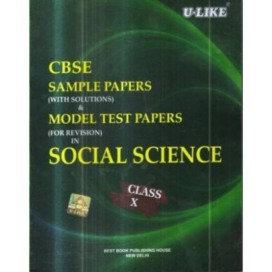 Cbse U-Like Sample Paper (with Solutions) & Model Test Papers (for Revision) in Social Science for Class 10 for 2020 Examination by Ulike 