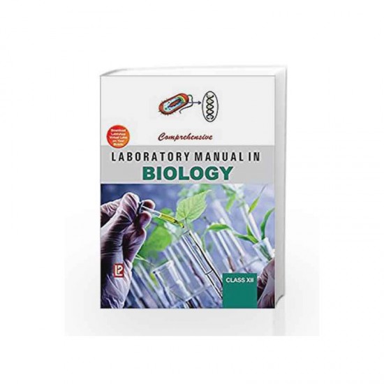 COMPREHENSIVE LABORATORY MANUAL IN BIOLOGY XII by Laxmi Publications