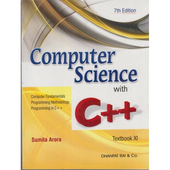 COMPUTER SCIENCE WITH C++ FOR CLASS XI by Sumita Arora