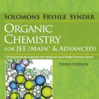 Solomons Fryhle Synderorganic Chemistry For Jee Main & Advanced 3rd Edition by Ms Chouhan