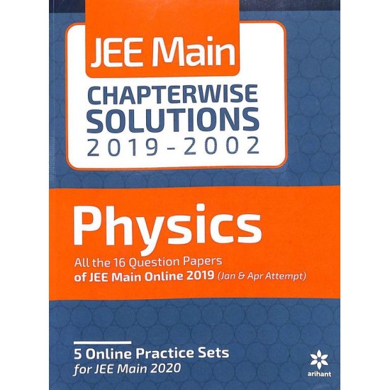 Physics Jee Main Chapterwise Solutions 2019-2002 by Arihant Prakashan