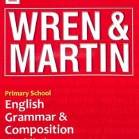 Wren and Martin Primary School English Grammar and Composition by Pc Wren Wren and Martin Primary School English Grammar and Composition by Pc Wren