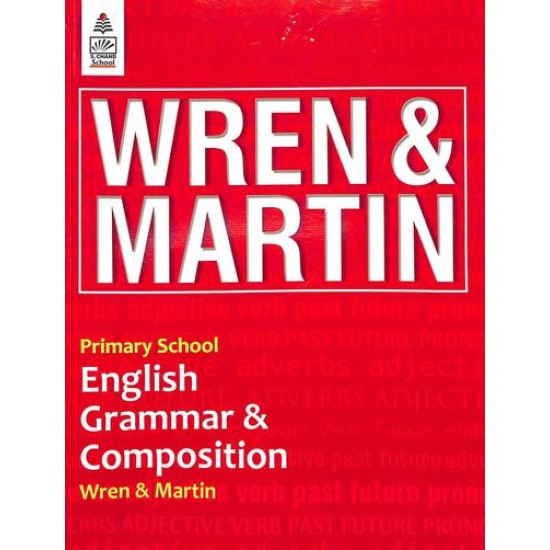 Wren and Martin Primary School English Grammar and Composition by Pc Wren Wren and Martin Primary School English Grammar and Composition by Pc Wren