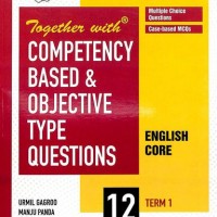 English Core Class 12 Term 1 For Competency Based And Objective Type Questions By Rachna sagar