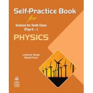 Self-Practice Book for Science for Tenth Class Part - 1 PHYSICS by Lakhmir Singh Manjit Kaur