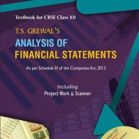 T.S. Grewal's Analysis of Financial Statements - CBSE XII: Textbook for CBSE Class XII 2018-19 Session by T.S. Grewala T.S. Grewal's Analysis of Financial Statements - CBSE XII: Textbook for CBSE Class XII 2018-19 Session by T.S. Grewala