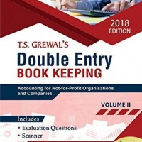 T.S. Grewal's Double Entry Book Keeping - CBSE Class 12 (Vol. 2: Accounting for Not-for-Profit Organisations and Companies Textbook for CBSE Class 12 by TS Grewal T.S. Grewal's Double Entry Book Keeping - CBSE Class 12 (Vol. 2: Accounting for Not-for-Profit Organisations and Companies Textbook for CBSE Class 12 by TS Grewal