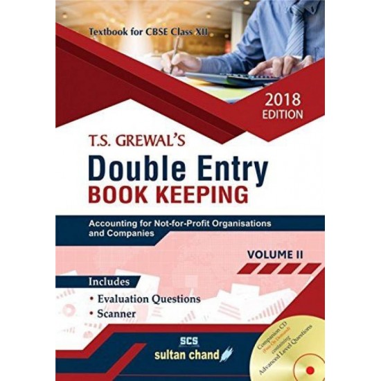T.S. Grewal's Double Entry Book Keeping - CBSE Class 12 (Vol. 2: Accounting for Not-for-Profit Organisations and Companies Textbook for CBSE Class 12 by TS Grewal