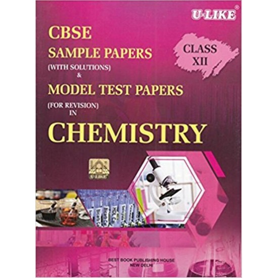 U-Like CBSE Chemistry Sample Papers with Solutions for Class 12 by ulike