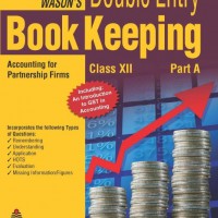Wason’s Double Entry Book Keeping Part A for Class XII by V. WASON