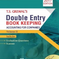 Double Entry Book Keeping - XII (E) (Vol. II) Accounting for Companies by , G.S. Grewal, T.S. Grewal, H.S. Grewal, R.K. Khosla